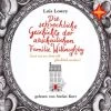 Die Schreckliche Geschichte Der Abscheulichen Familie Willoughby: (und Wie Am Ende Alle Glücklich Wurden), 2 Audio-CDs