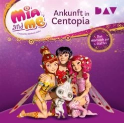 Mia And Me: Ankunft In Centopia - Das Hörbuch Zur 1. Staffel, 2 Audio-CD